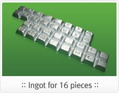 Ingot for 16piece